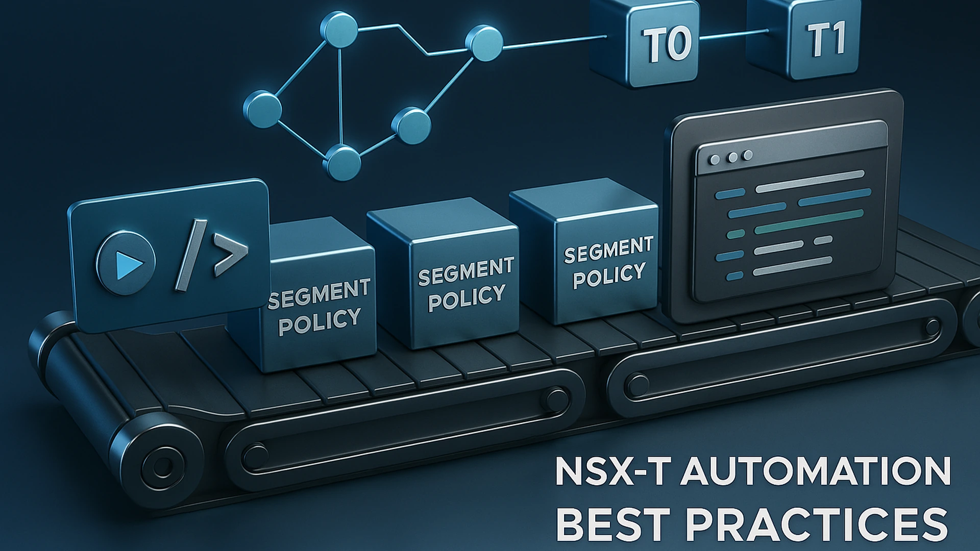 NSX-T Network Automation: Best Practices for VCF Environments